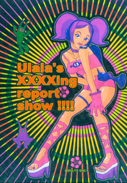Ulala's XXXXing Report Show!!!!