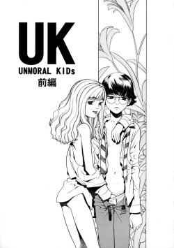 UK -UNMORAL KIDs- Ch. 1