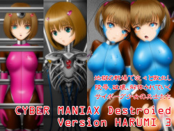 CYBER MANIAX Destroied Verasion HARUMI 3