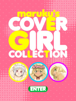 maruku's CoverGirl Collection