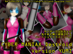 CYBER MANIAX Destorid Version YUMI