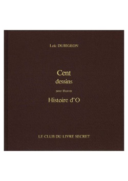 - Cent dessins pour illustrer l'Histoire d'O